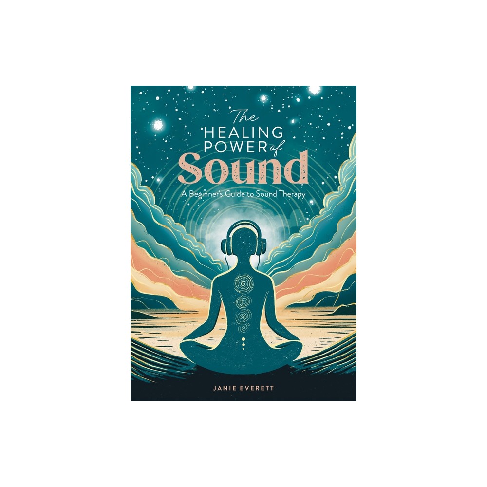 The Healing Power of Sound - by Jane Everett (Paperback)