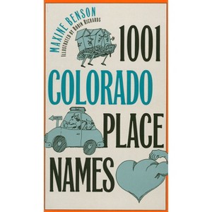 1001 Colorado Place Names - by  Maxine Benson (Paperback) - 1 of 1