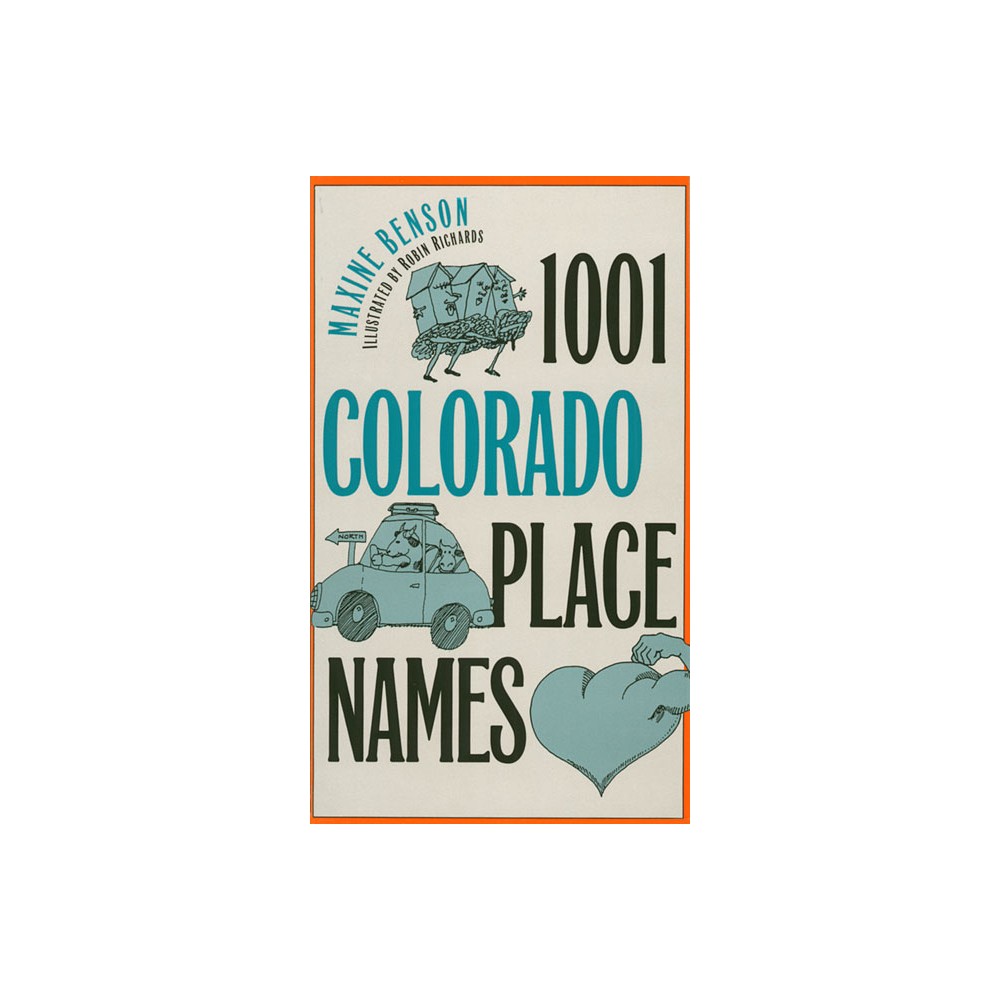 1001 Colorado Place Names - by Maxine Benson (Paperback)