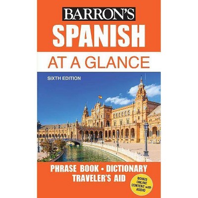 Spanish at a Glance - (Barron's Foreign Language Guides) 6th Edition by  Gail Stein & Heywood Wald (Paperback)