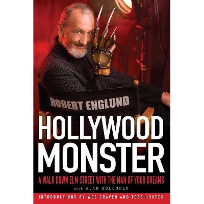 Hollywood Monster - by  Robert Englund & Alan Goldsher (Paperback)