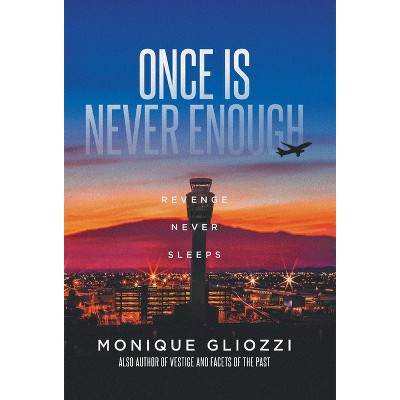 Once Is Never Enough - by Monique Gliozzi