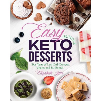 Easy Keto Desserts Bundle - by  Elizabeth Jane (Paperback)