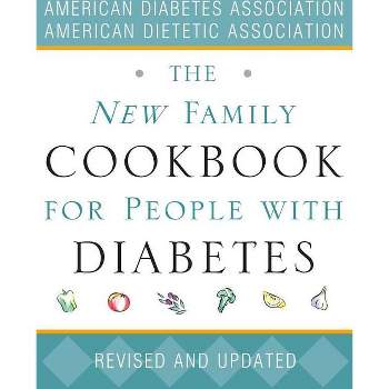 The New Family Cookbook for People with Diabetes - by  American Diabetes Association & The American Dietetic Association (Paperback)