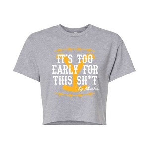 Women's - Yellowstone - Its Too Early For This Rip Wheeler Cropped Graphic T-Shirt - 1 of 4