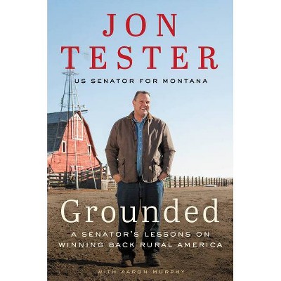 Grounded - by  Jon Tester (Hardcover)