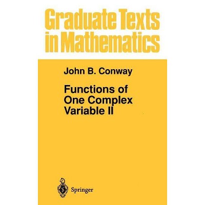 Functions of One Complex Variable II - (Graduate Texts in Mathematics) by  John B Conway (Hardcover)