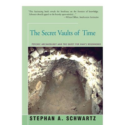 The Secret Vaults of Time - by  Stephan Schwartz (Paperback)