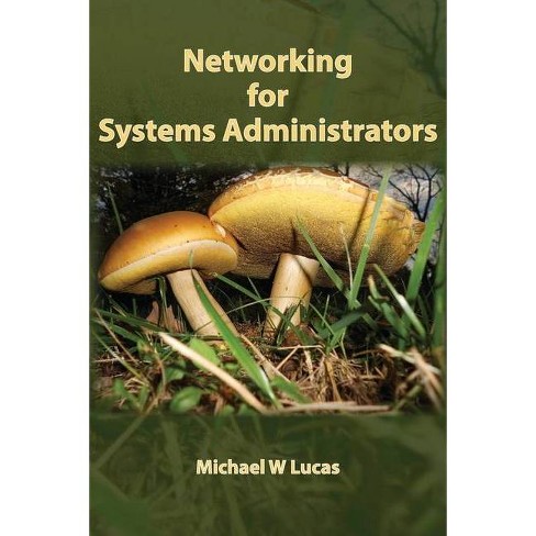 Networking For Systems Administrators It Mastery By Michael W Lucas Paperback Target
