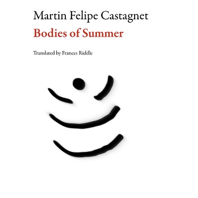 Bodies of Summer - (Argentinean Literature) by  Martin Felipe Castagnet (Paperback)