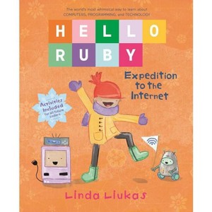 Hello Ruby: Expedition to the Internet - by  Linda Liukas (Hardcover) - 1 of 1