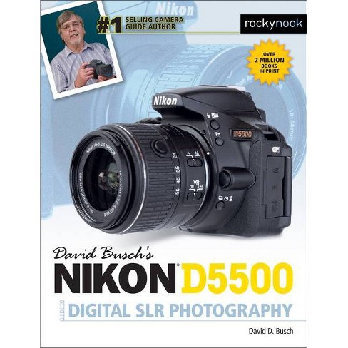 David Busch's Nikon D5500 Guide To Digital Slr Photography - (the