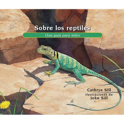 Sobre Los Reptiles - (About...) by  Cathryn Sill (Paperback)