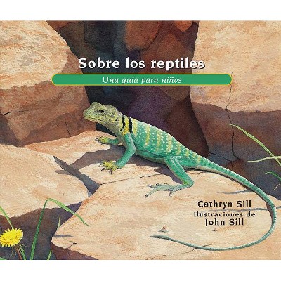 Sobre Los Reptiles - (About...) by  Cathryn Sill (Paperback)