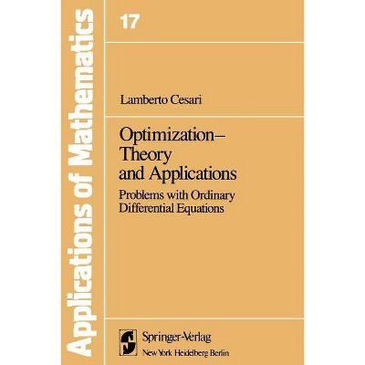 Optimization--Theory and Applications - (Stochastic Modelling and Applied Probability) by  L Cesari (Paperback)