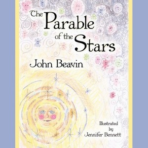 The Parable of the Stars - by  John Beavin (Paperback) - 1 of 1