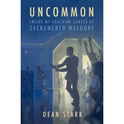 Uncommon - by  Dean Stark (Paperback)