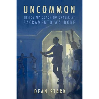 Uncommon - by  Dean Stark (Paperback)