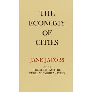 The Economy of Cities - by  Jane Jacobs (Paperback) - 1 of 1