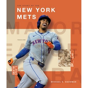 The Story of the New York Mets - (Creative Sports: Major League Baseball) by  Michael E Goodman (Paperback) - 1 of 1