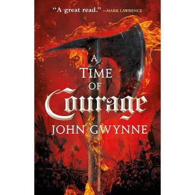 A Time of Courage - (Of Blood & Bone) by  John Gwynne (Paperback)