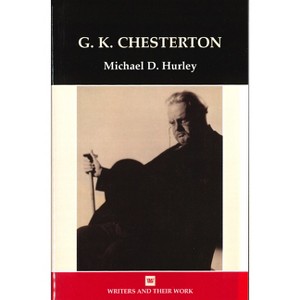 G.K. Chesterton - (Writers and Their Work) by  Michael D Hurley (Paperback) - 1 of 1