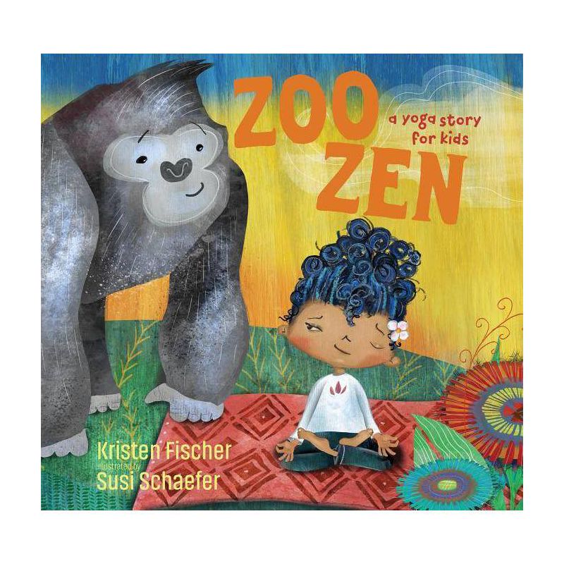 Zoo Zen - by  Kristen Fischer (Hardcover), 1 of 2