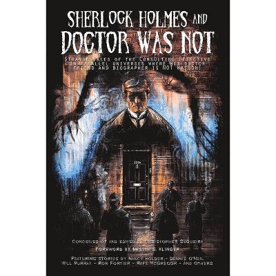  Sherlock Holmes and Doctor Was Not - by  Christopher Sequeira (Paperback) 