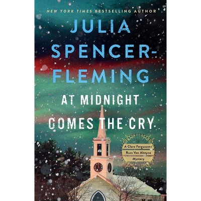 At Midnight Comes the Cry - (Fergusson/Van Alstyne Mysteries) by  Julia Spencer-Fleming (Hardcover)