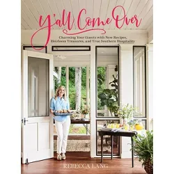 Y'All Come Over - by  Rebecca Lang (Hardcover)