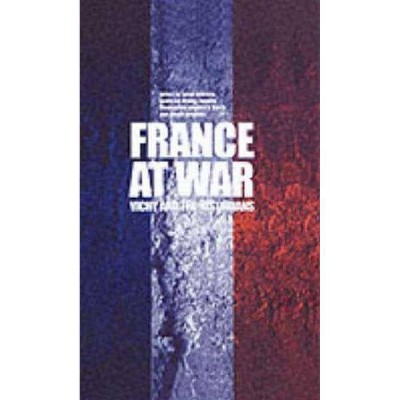 France at War - by  Sarah Fishman & Ioannis Sinanoglou & Laura L Downs (Hardcover)