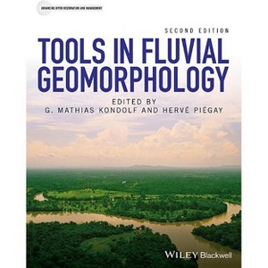 Tools in Fluvial Geomorphology - (Advancing River Restoration and Management) 2nd Edition by  G Mathias Kondolf & Hervé Piégay (Hardcover) - 1 of 1