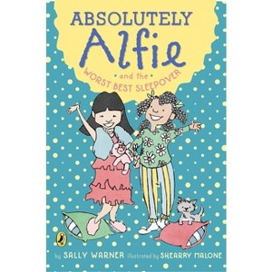 Absolutely Alfie and the Worst Best Sleepover - by  Sally Warner (Paperback) - 1 of 1