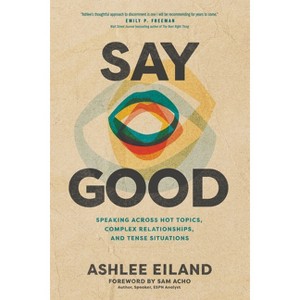 Say Good - by  Ashlee Eiland (Paperback) - 1 of 1