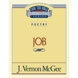 Thru the Bible Vol. 16: Poetry (Job) - by  J Vernon McGee (Paperback) - 1 of 1