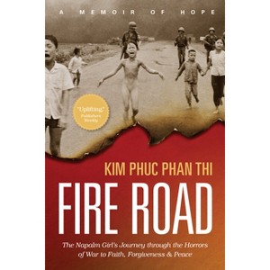 Fire Road - by  Kim Phuc Phan Thi (Paperback) - 1 of 1