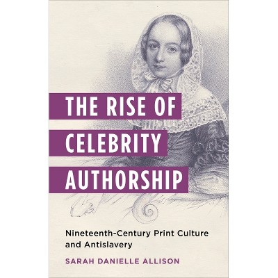 The Rise of Celebrity Authorship - by Sarah Danielle Allison