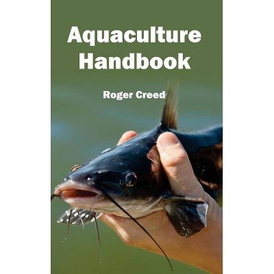 Aquaculture Handbook - by  Roger Creed (Hardcover)