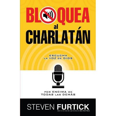 Bloquea Al Charlatán - by  Steven Furtick (Paperback)