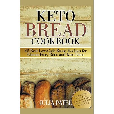 Keto Bread Cookbook - by  Julia Patel (Paperback)