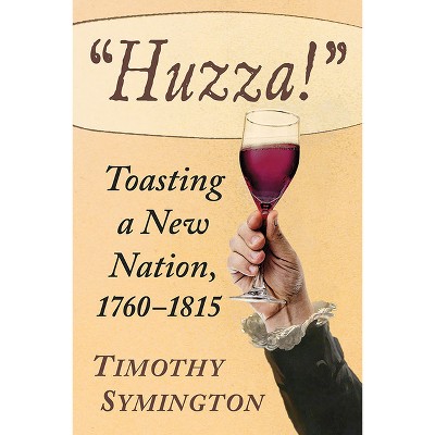 "Huzza!" - by  Timothy Symington (Paperback)