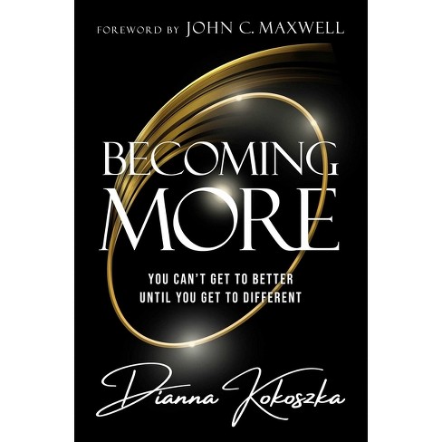 Becoming More - by  Dianna Kokoszka (Hardcover) - image 1 of 1