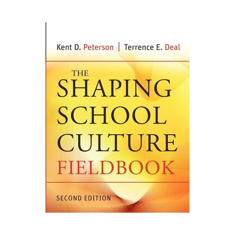 The Shaping School Culture Fieldbook - (Jossey-Bass Education) 2nd Edition by  Kent D Peterson & Terrence E Deal (Paperback), 1 of 2