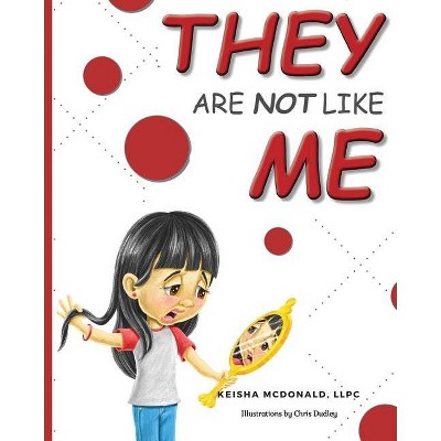 They Are Not Like Me - by  Keisha McDonald (Paperback)