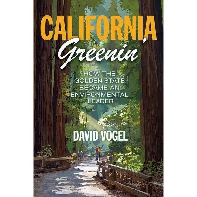 California Greenin' - (Princeton Studies in American Politics: Historical, Internat) by  David Vogel (Paperback)