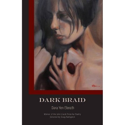 Dark Braid - by  Dara Yen Elerath (Paperback)