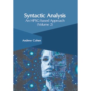 Syntactic Analysis: An Hpsg-Based Approach (Volume 2) - by  Andrew Cohen (Hardcover) - 1 of 1