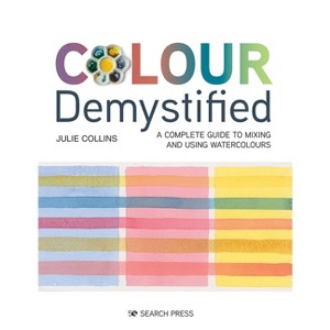 Colour Demystified - by  Julie Collins (Paperback) - 1 of 1