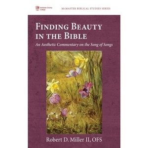 Finding Beauty in the Bible - (McMaster Biblical Studies) by  Robert D Miller (Paperback) - 1 of 1