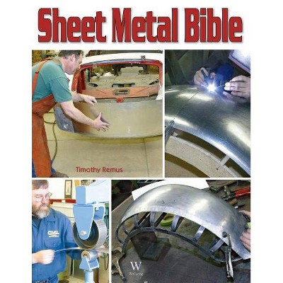 Sheet Metal Bible - by  Timothy Remus (Paperback)